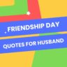 Friendship Day Quotes for Husband